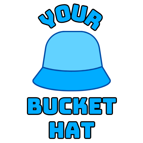 Your Bucket Hat